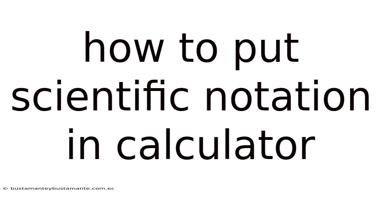 How To Put Scientific Notation In Calculator