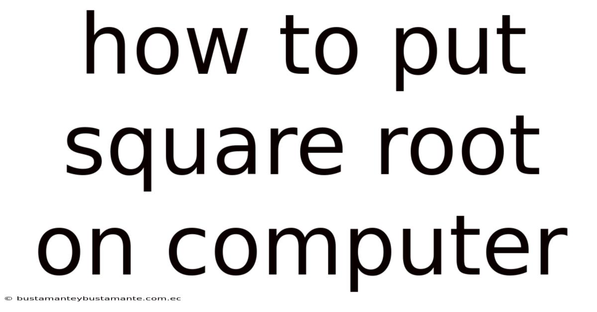 How To Put Square Root On Computer