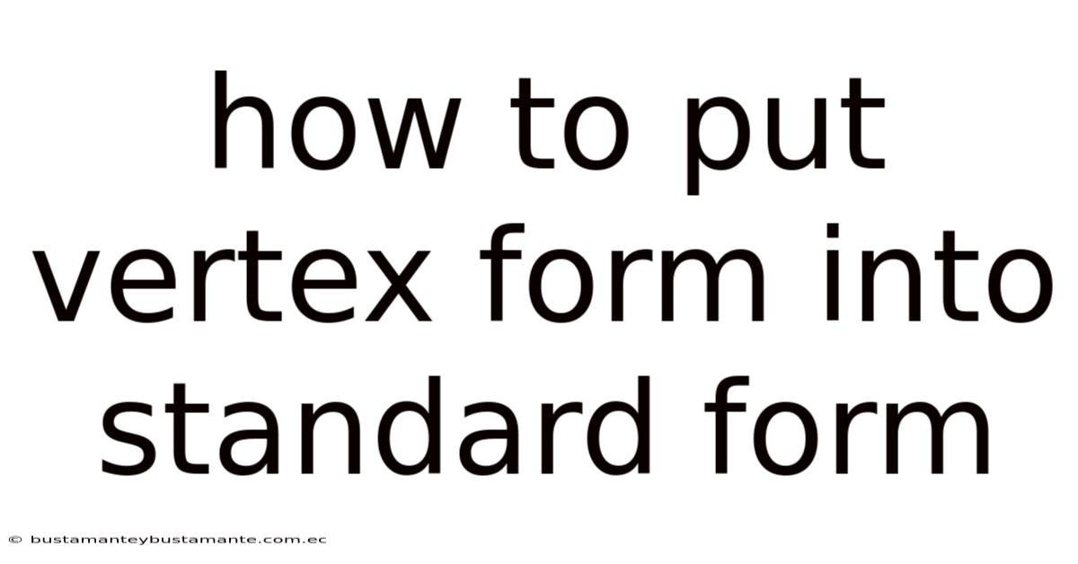 How To Put Vertex Form Into Standard Form