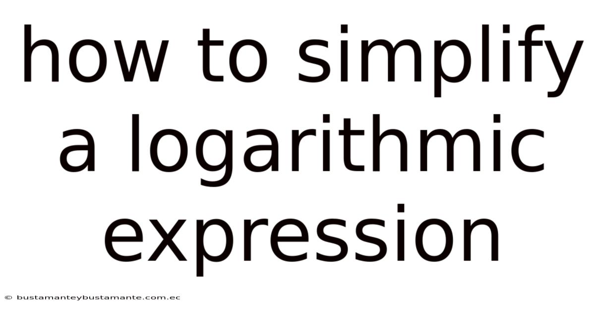 How To Simplify A Logarithmic Expression