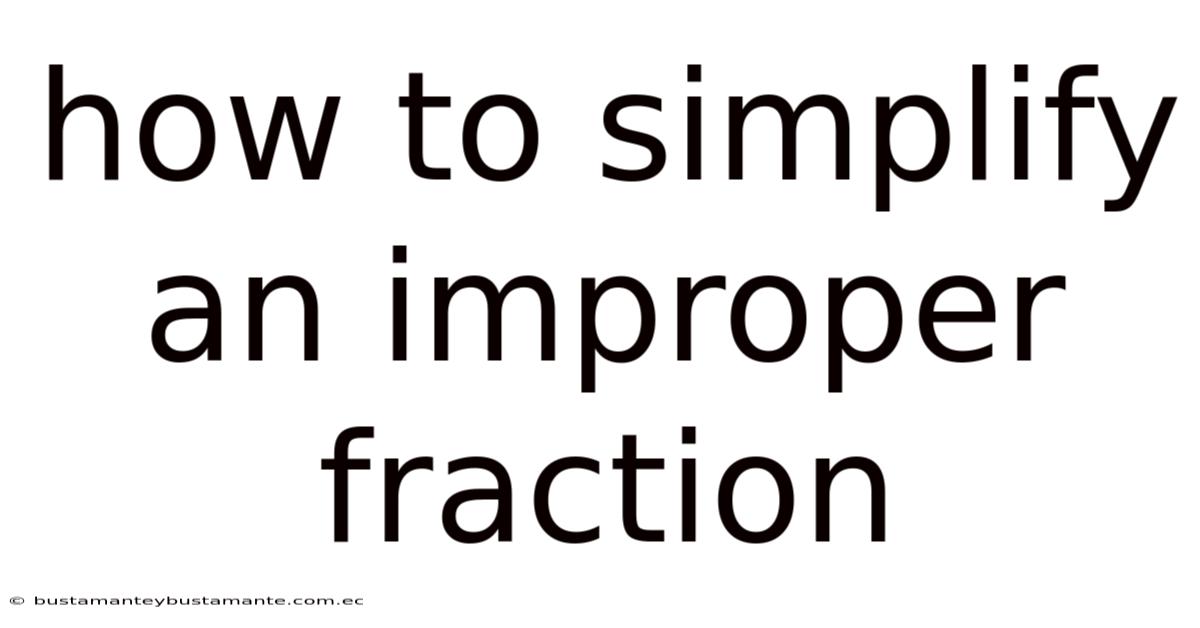 How To Simplify An Improper Fraction