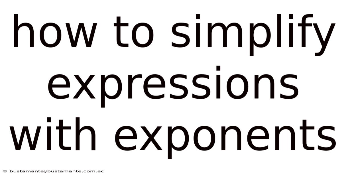 How To Simplify Expressions With Exponents