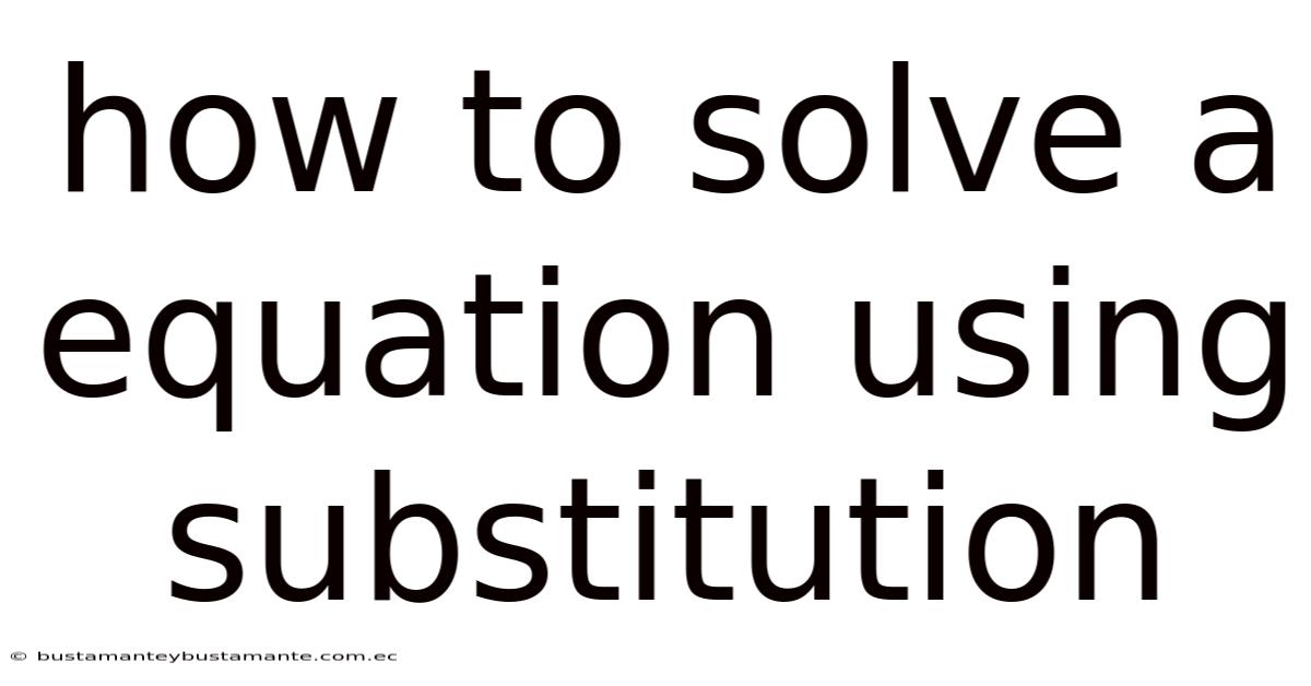 How To Solve A Equation Using Substitution