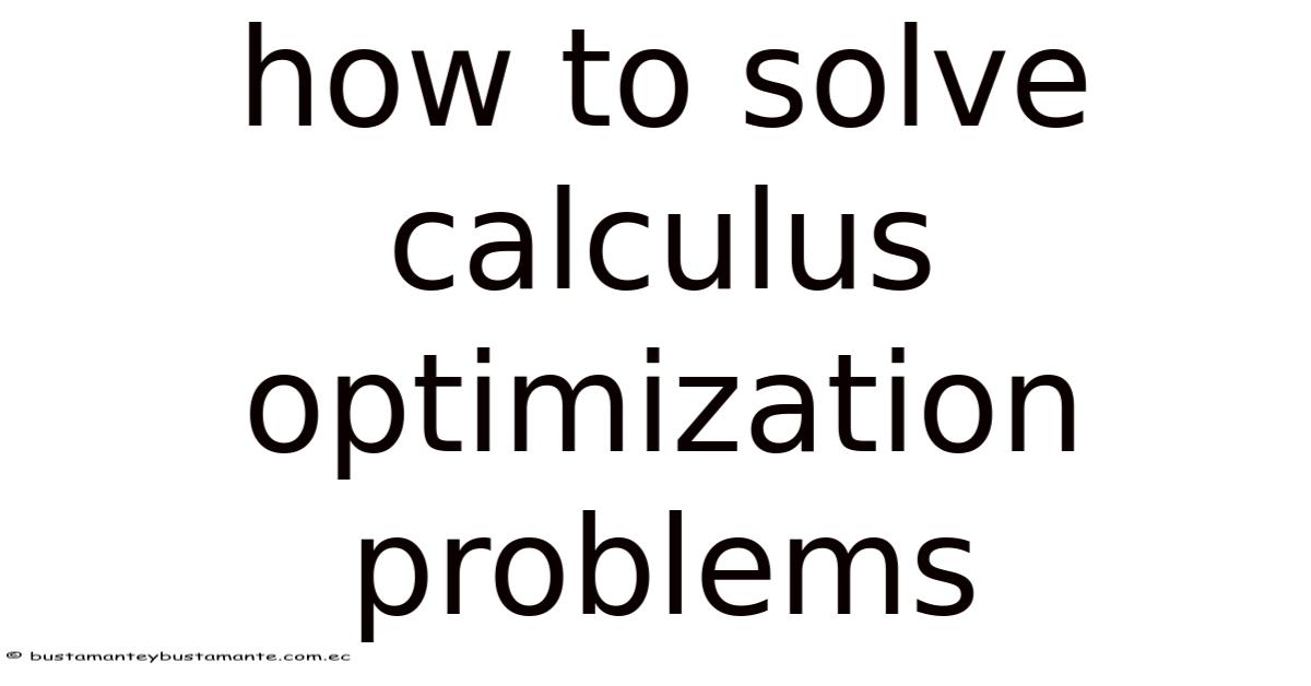 How To Solve Calculus Optimization Problems