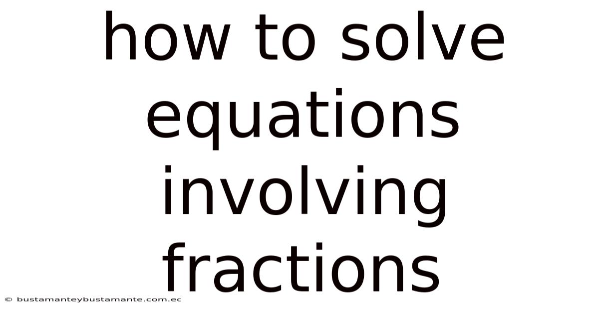 How To Solve Equations Involving Fractions
