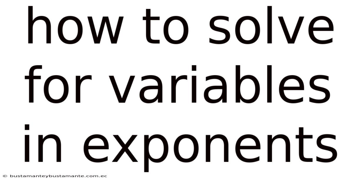 How To Solve For Variables In Exponents