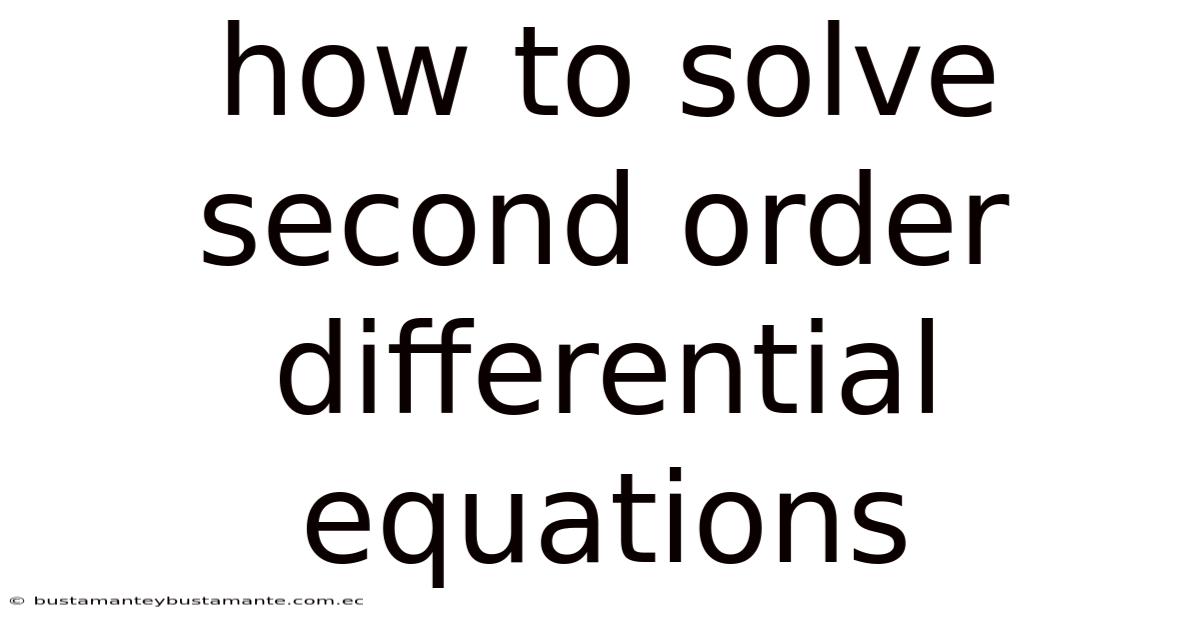 How To Solve Second Order Differential Equations