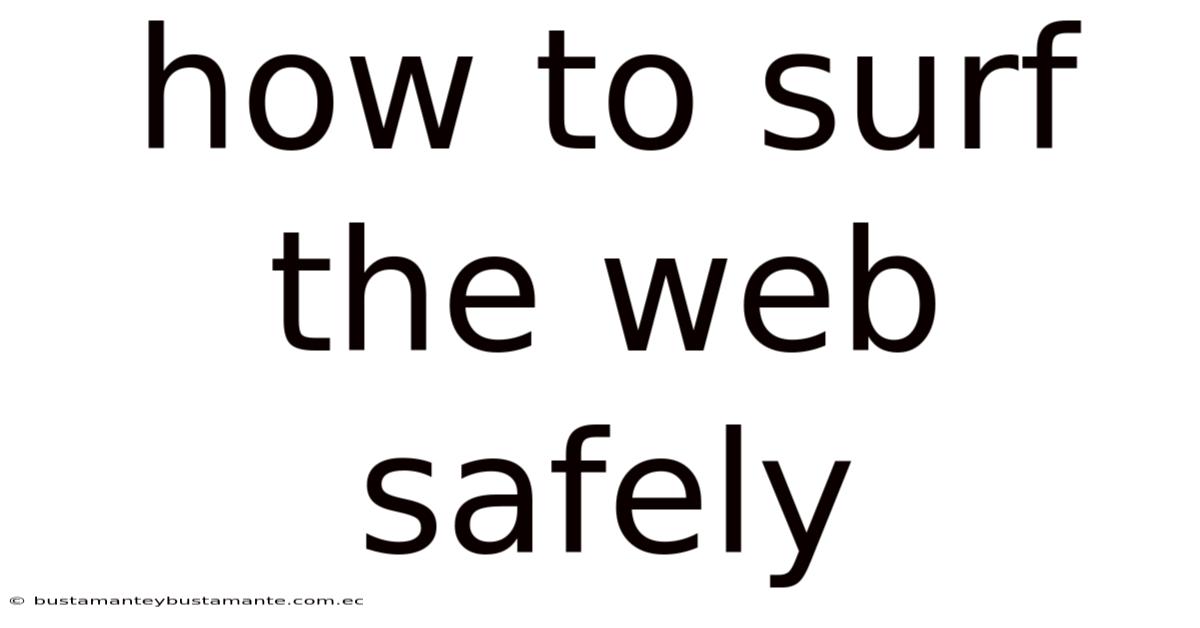 How To Surf The Web Safely