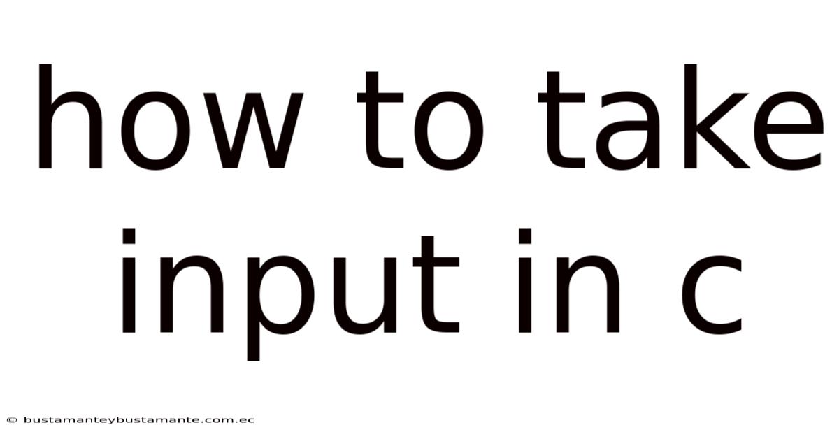 How To Take Input In C
