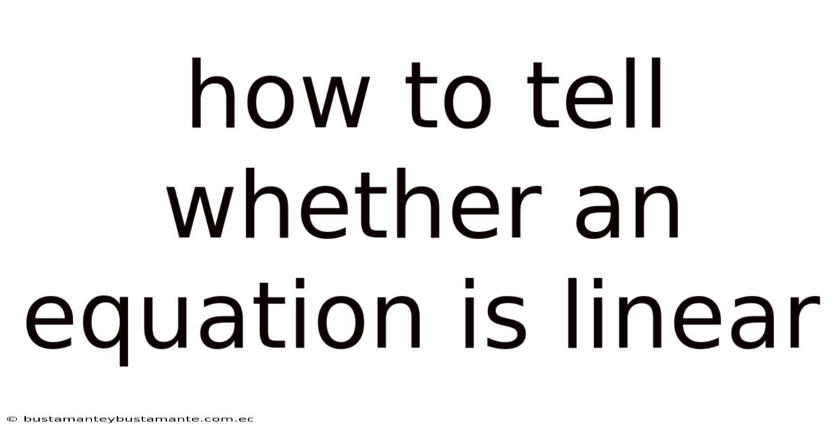 How To Tell Whether An Equation Is Linear