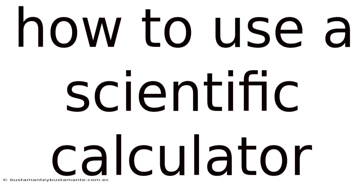 How To Use A Scientific Calculator