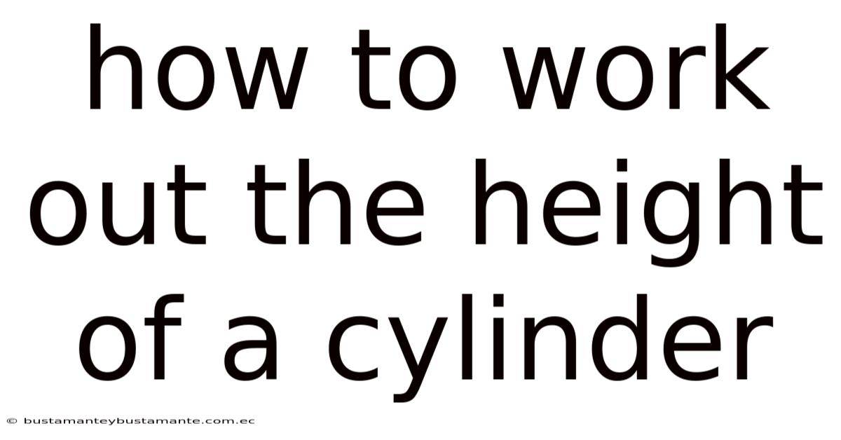 How To Work Out The Height Of A Cylinder