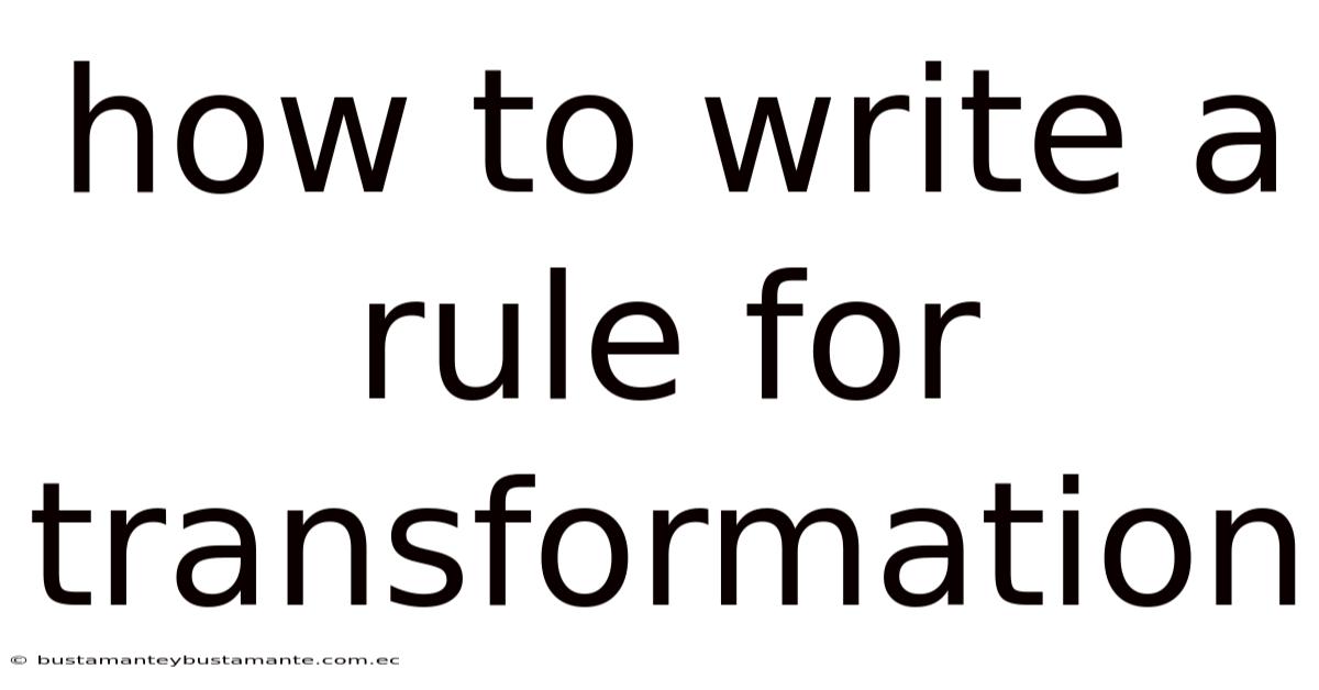 How To Write A Rule For Transformation