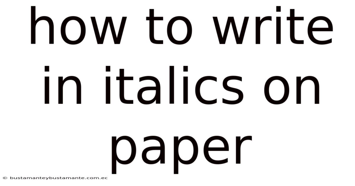 How To Write In Italics On Paper