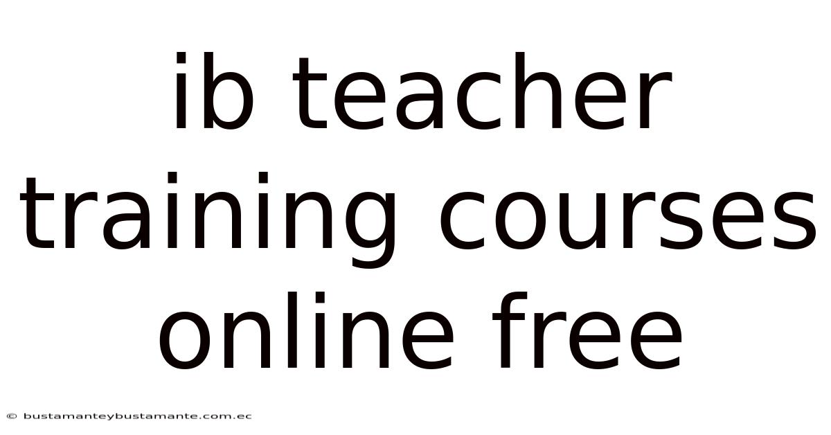 Ib Teacher Training Courses Online Free