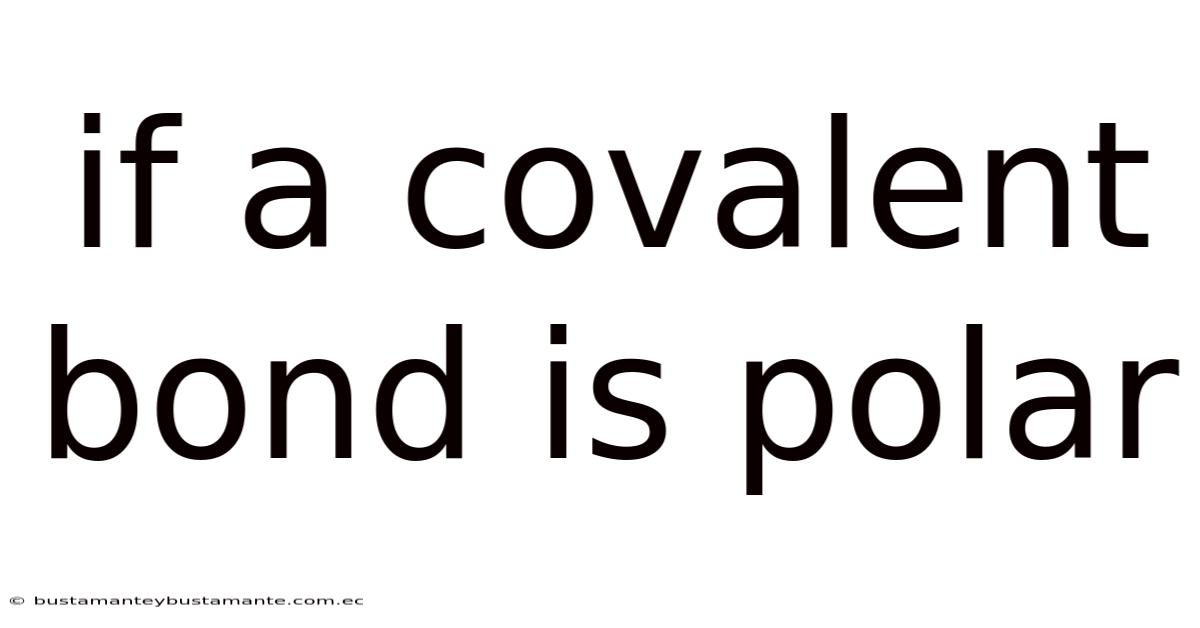 If A Covalent Bond Is Polar