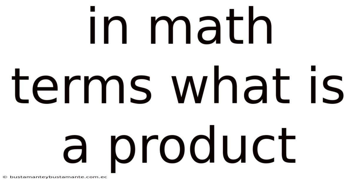 In Math Terms What Is A Product