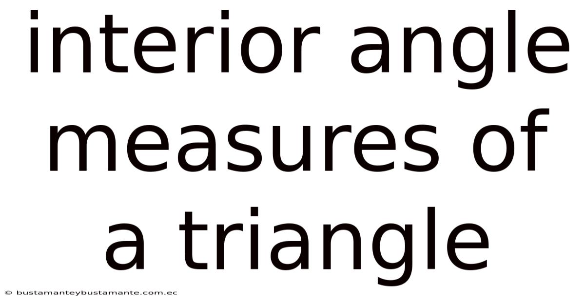 Interior Angle Measures Of A Triangle