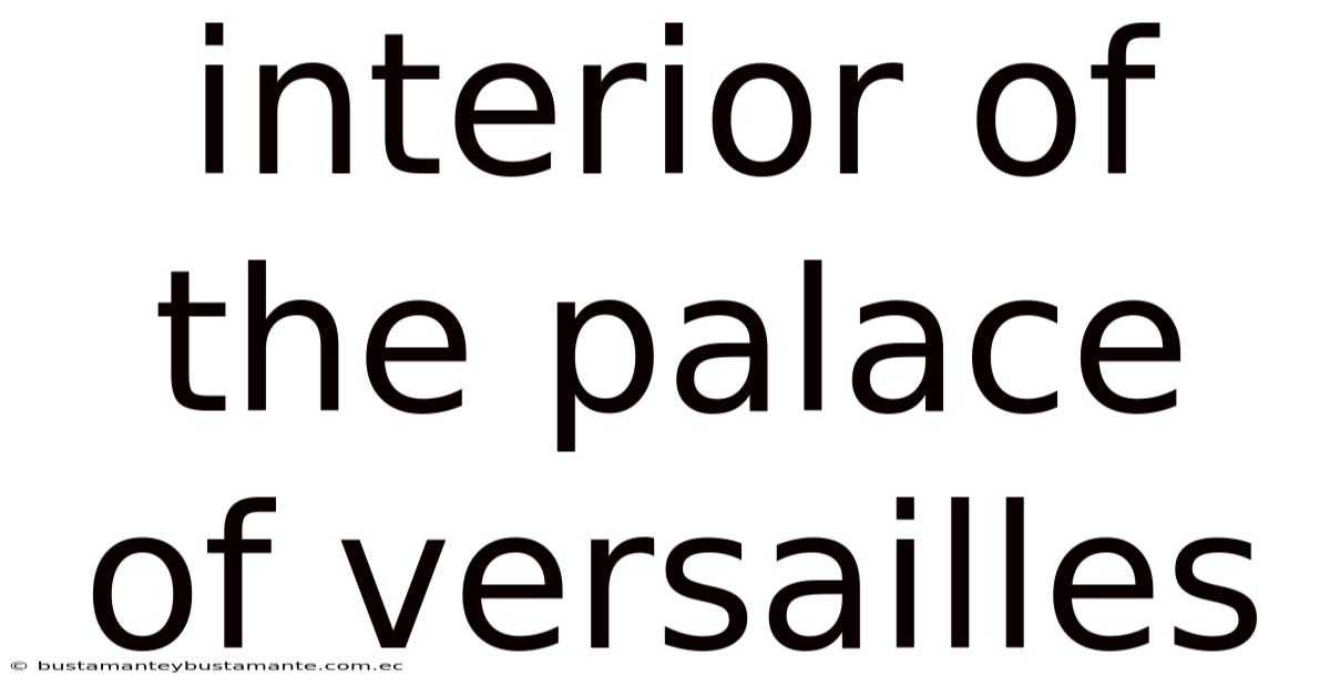 Interior Of The Palace Of Versailles