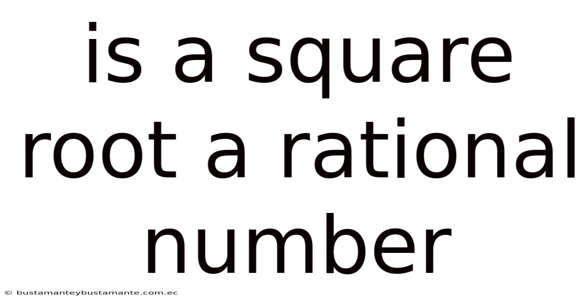 Is A Square Root A Rational Number