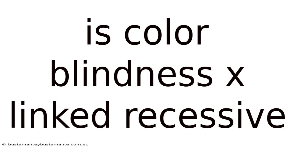 Is Color Blindness X Linked Recessive