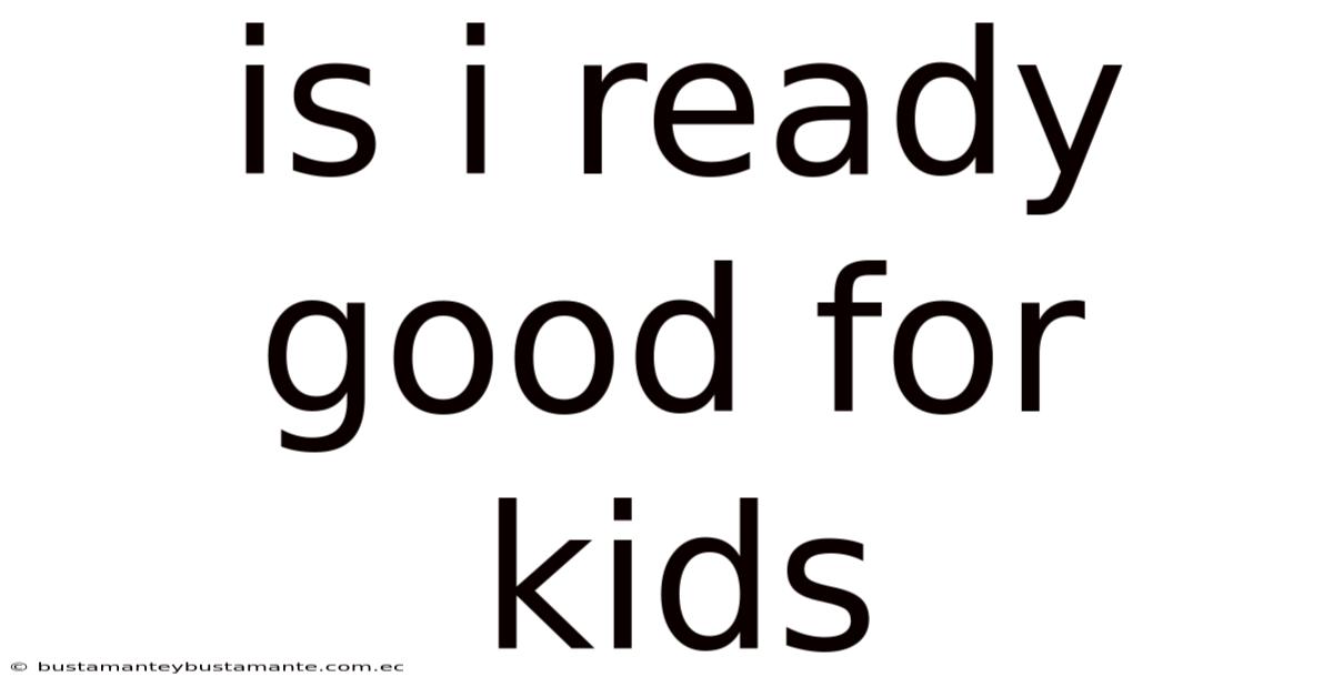Is I Ready Good For Kids