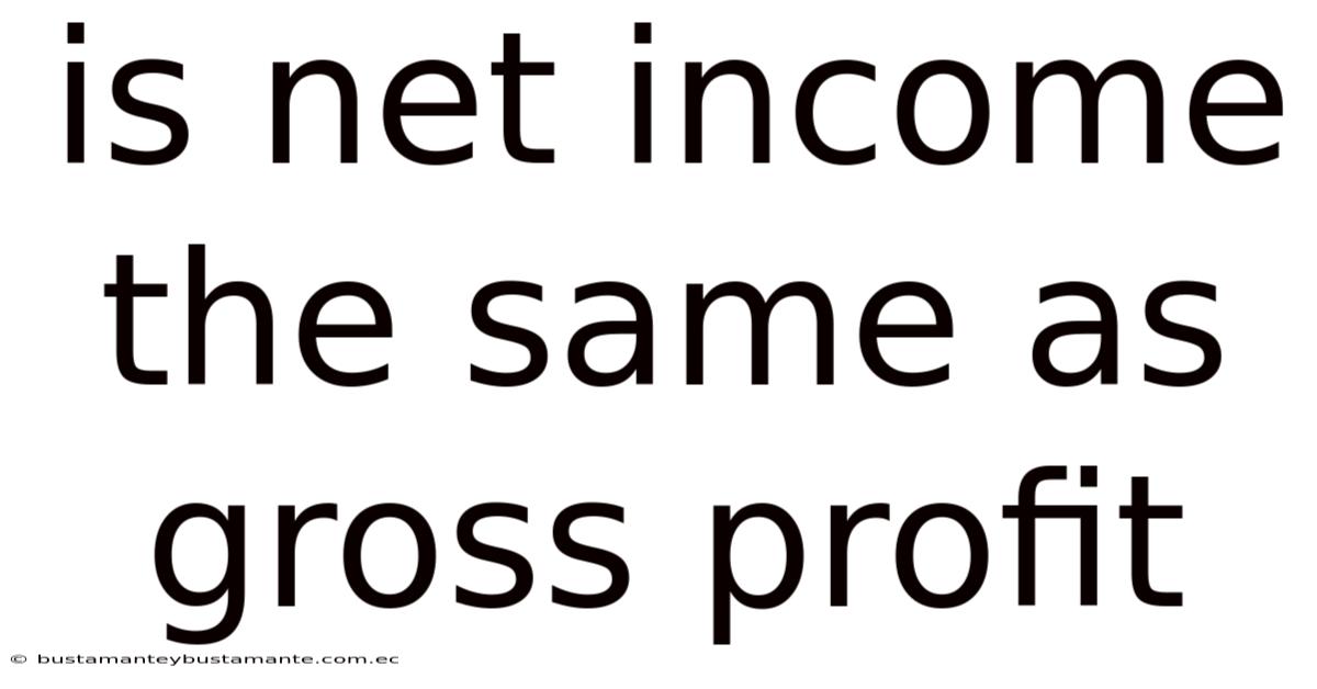Is Net Income The Same As Gross Profit