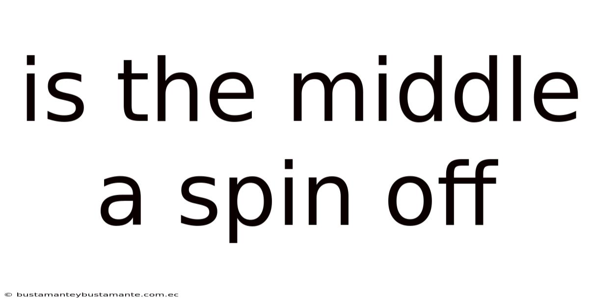 Is The Middle A Spin Off
