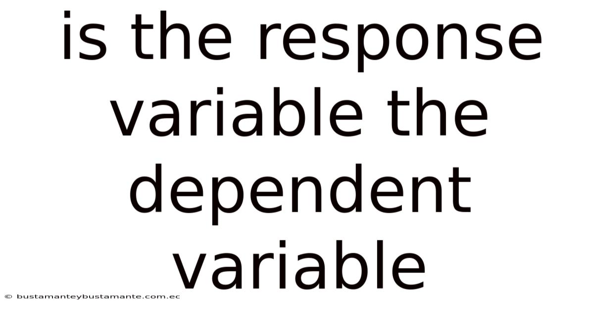 Is The Response Variable The Dependent Variable