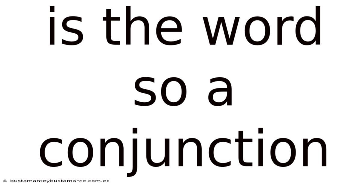 Is The Word So A Conjunction