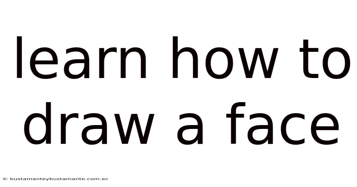 Learn How To Draw A Face