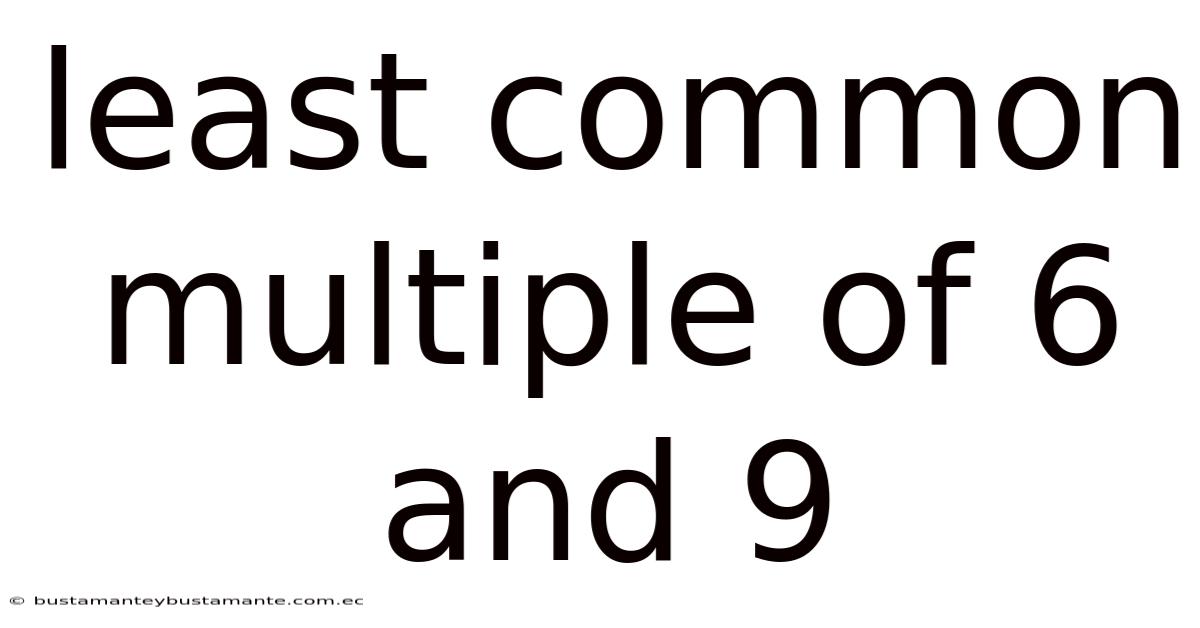 Least Common Multiple Of 6 And 9
