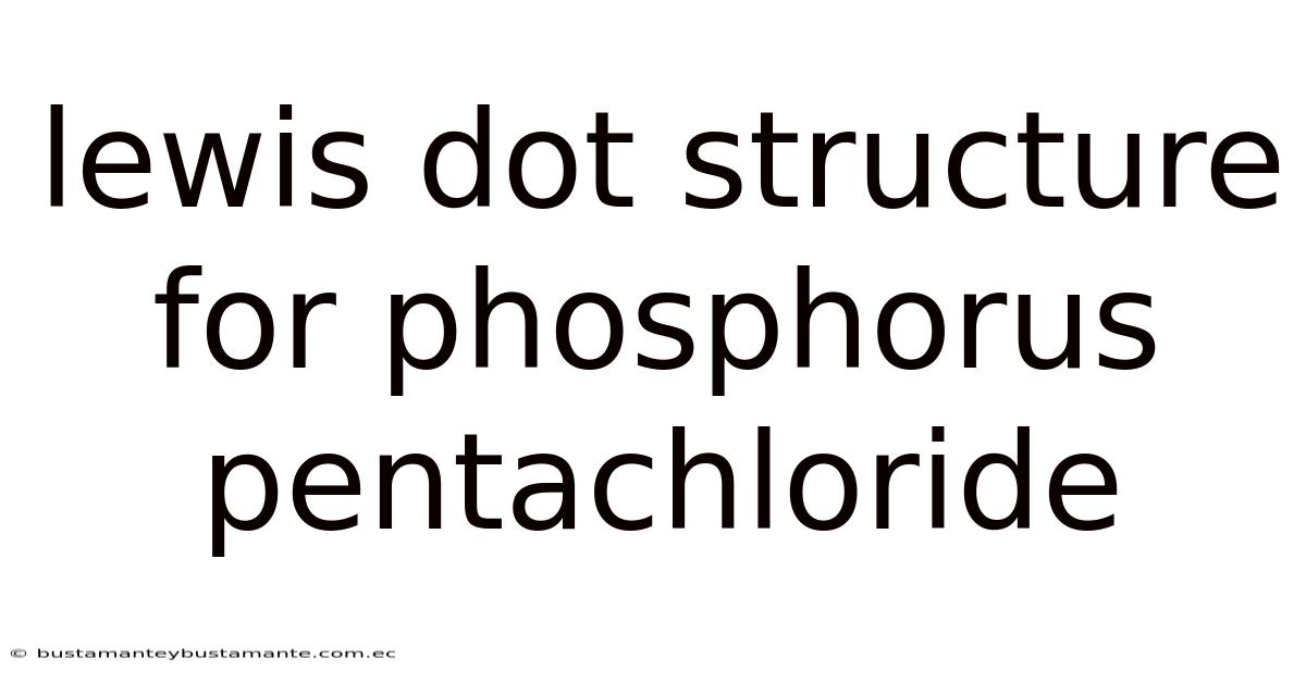 Lewis Dot Structure For Phosphorus Pentachloride