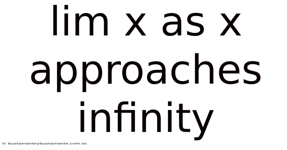 Lim X As X Approaches Infinity