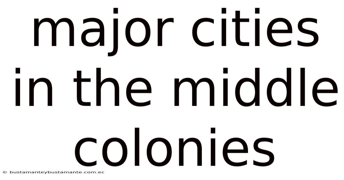 Major Cities In The Middle Colonies