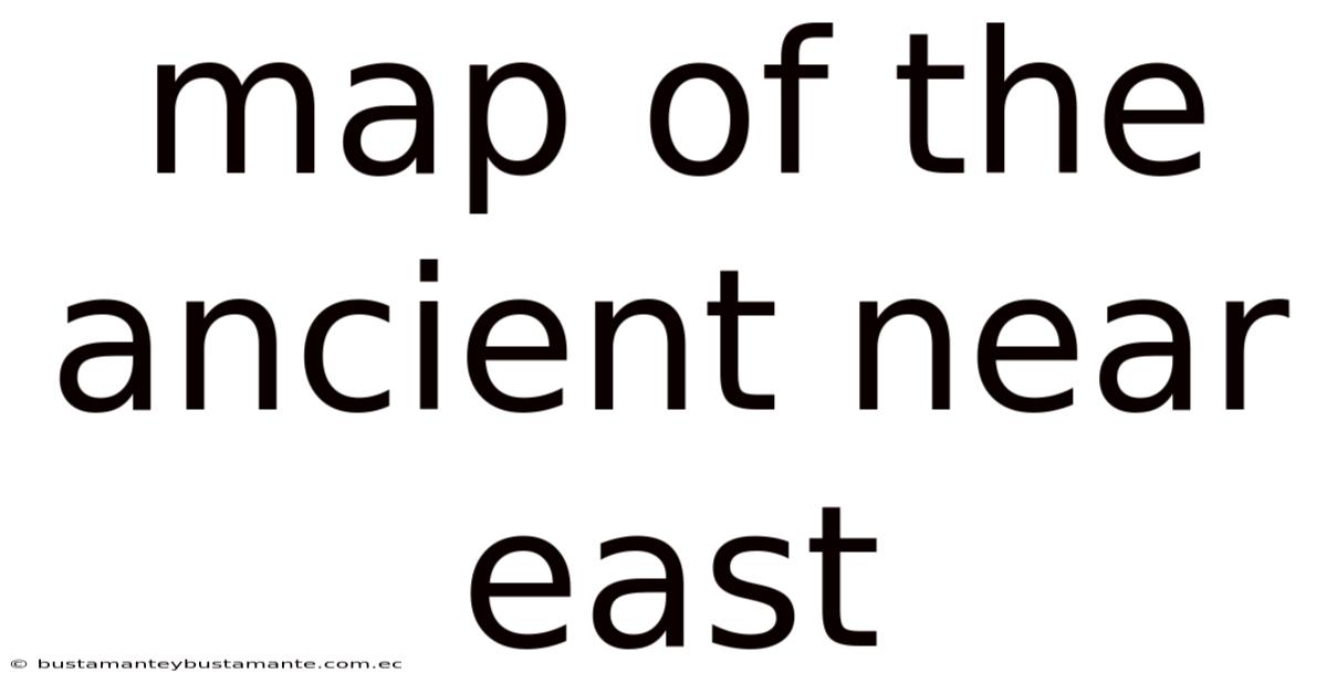 Map Of The Ancient Near East