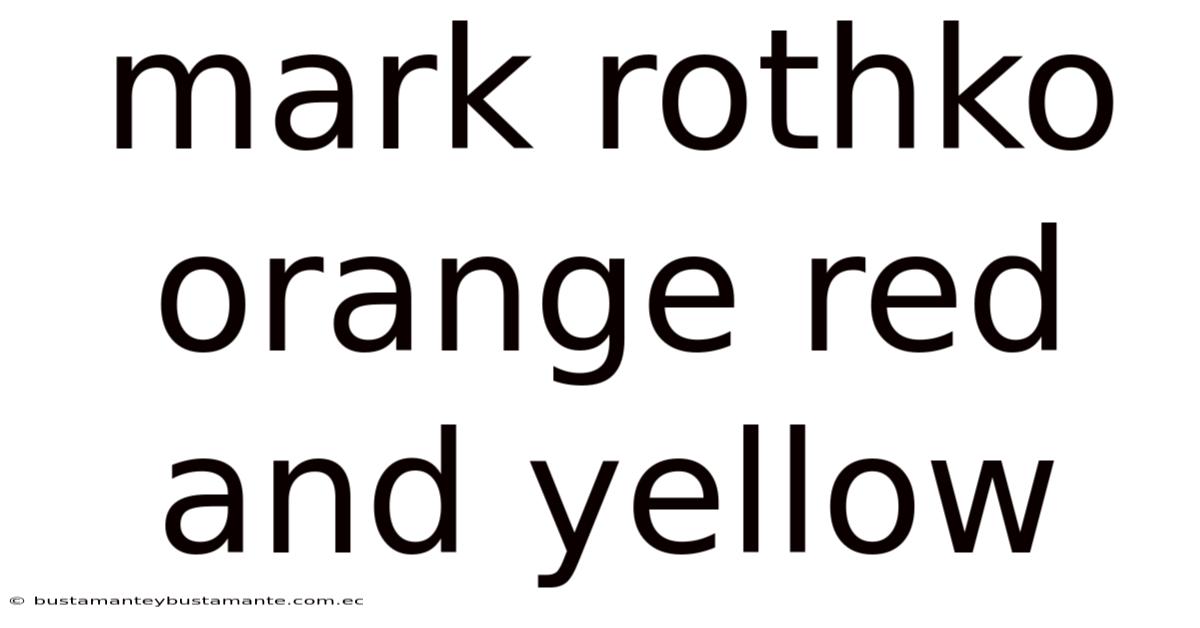 Mark Rothko Orange Red And Yellow