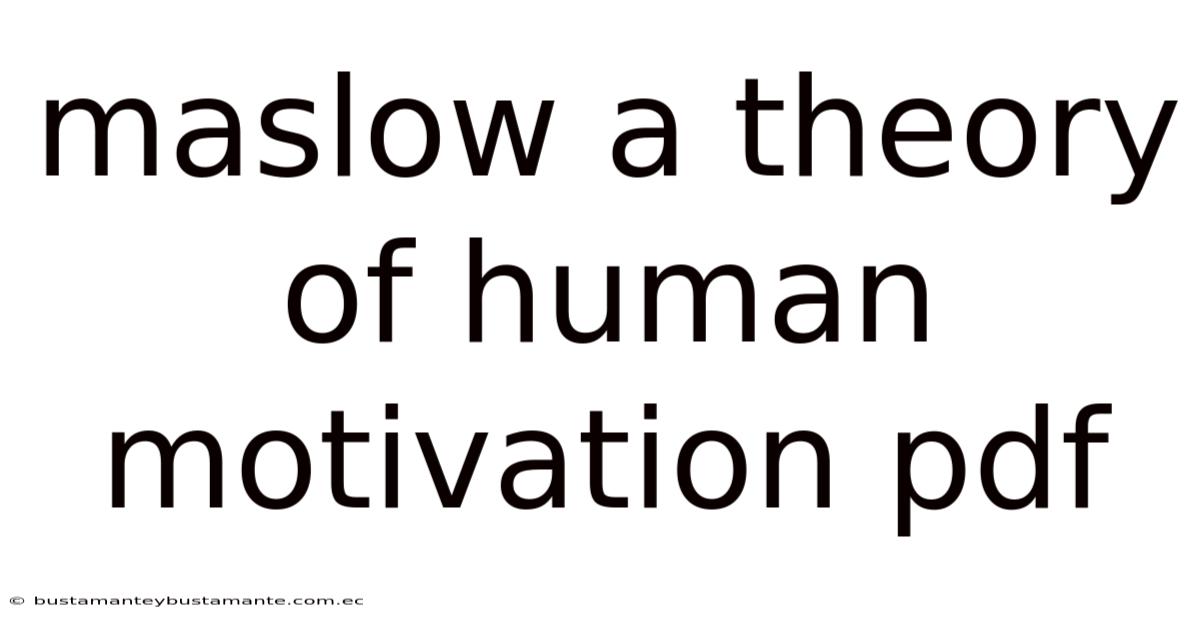 Maslow A Theory Of Human Motivation Pdf
