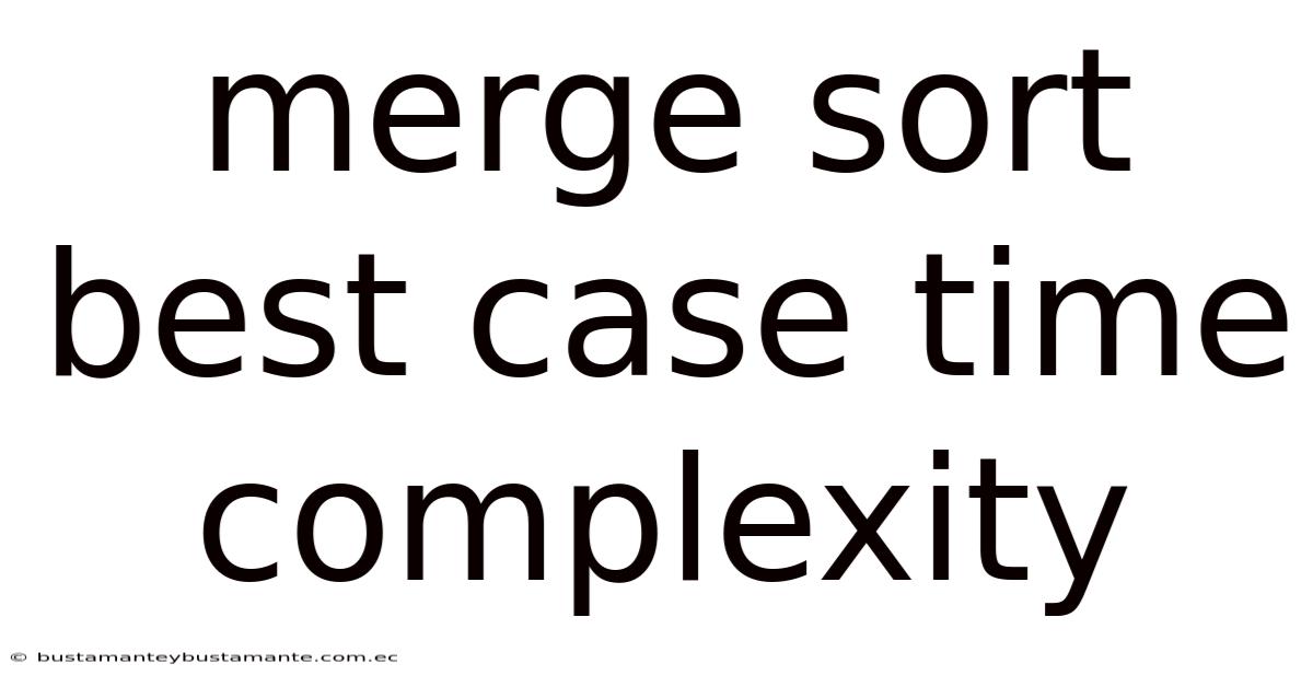 Merge Sort Best Case Time Complexity