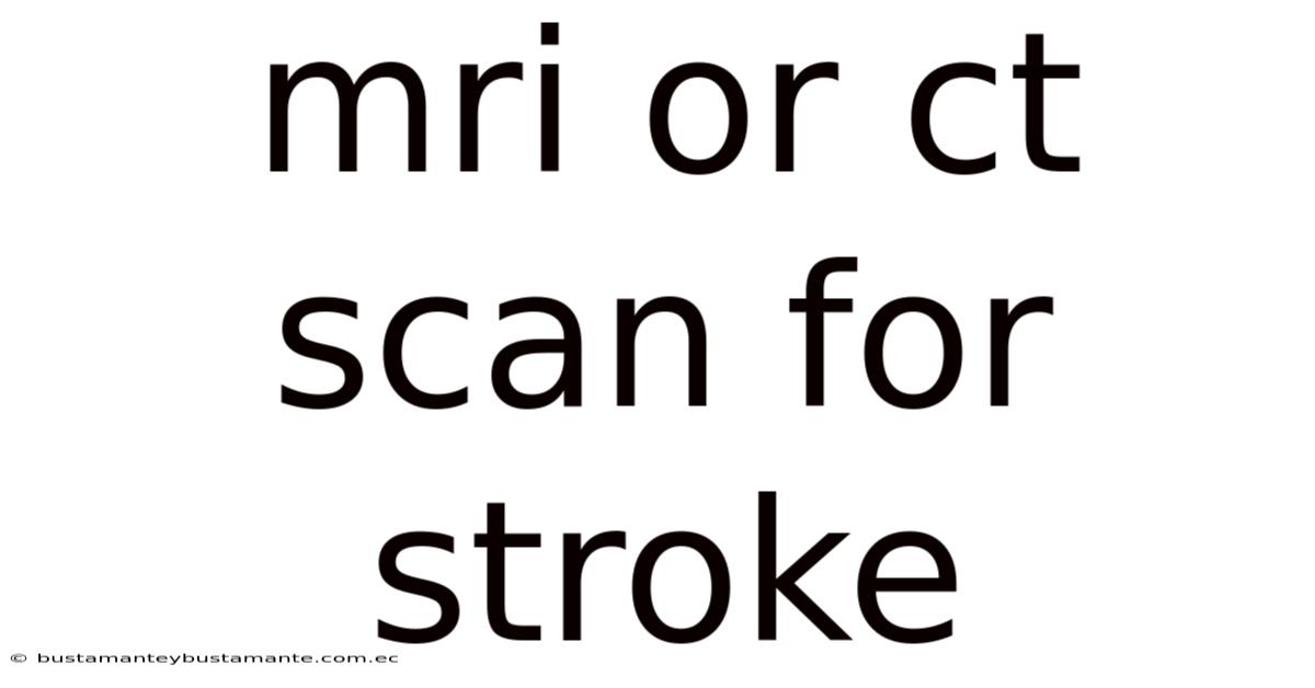 Mri Or Ct Scan For Stroke