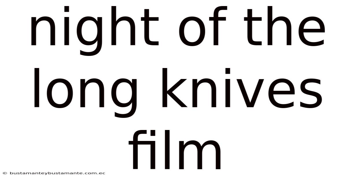 Night Of The Long Knives Film