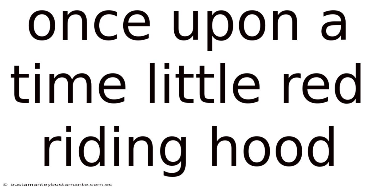 Once Upon A Time Little Red Riding Hood