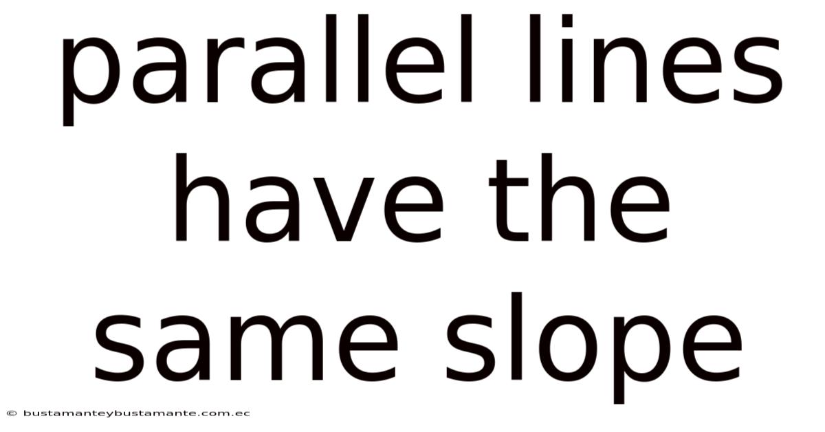 Parallel Lines Have The Same Slope