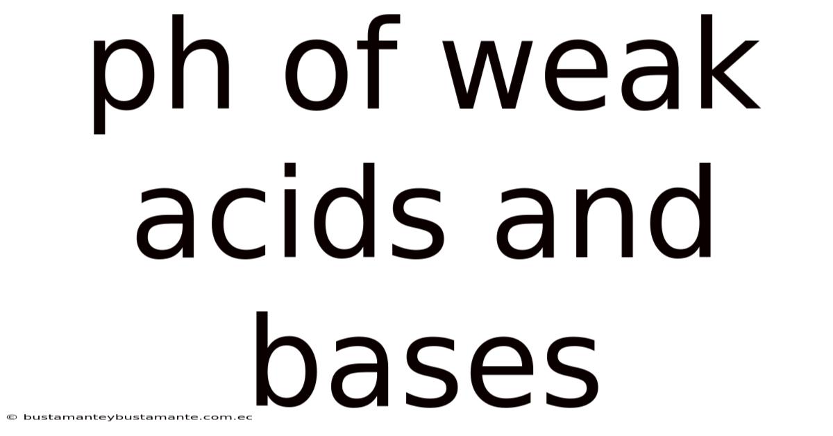 Ph Of Weak Acids And Bases