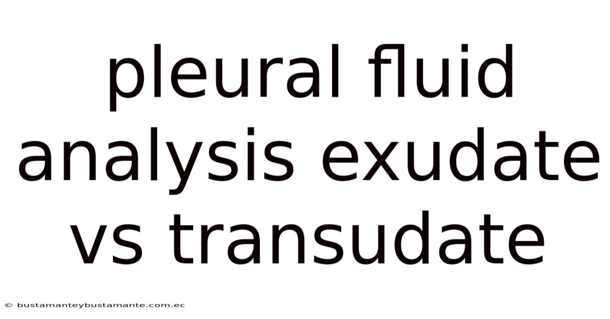 Pleural Fluid Analysis Exudate Vs Transudate