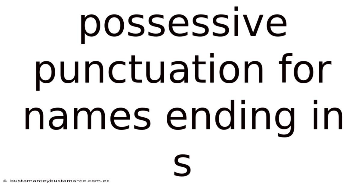 Possessive Punctuation For Names Ending In S