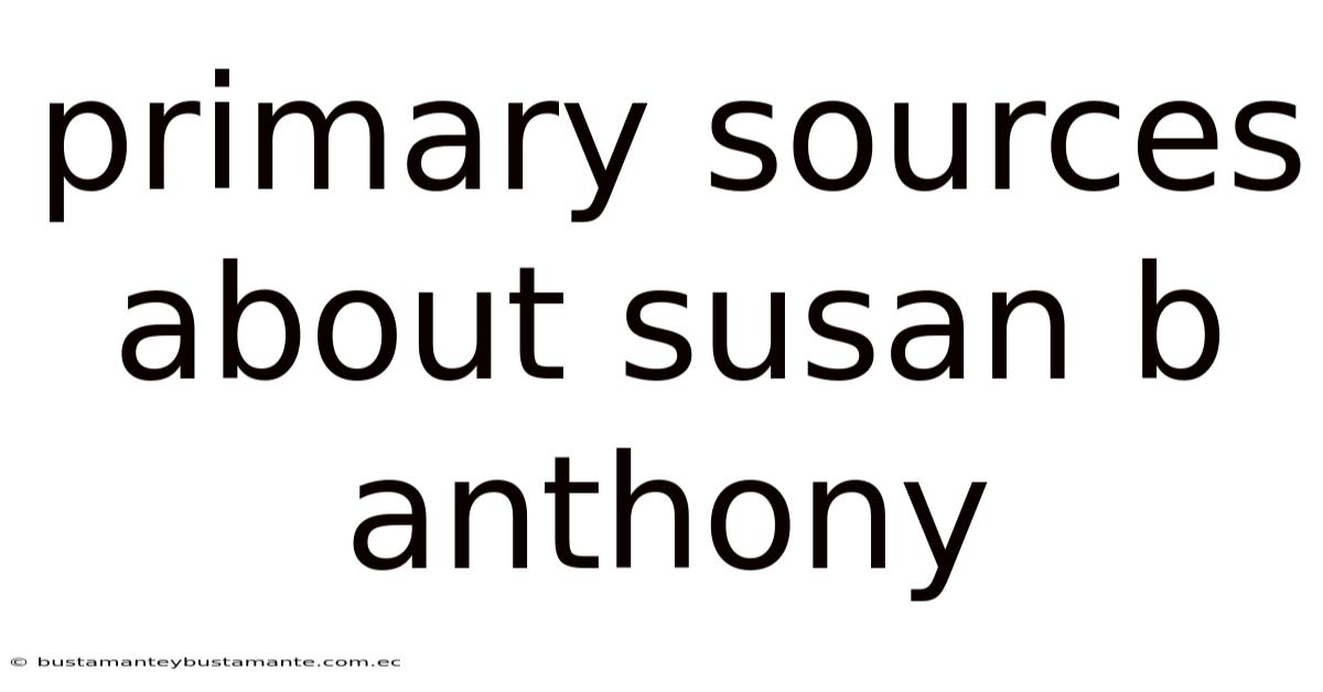 Primary Sources About Susan B Anthony