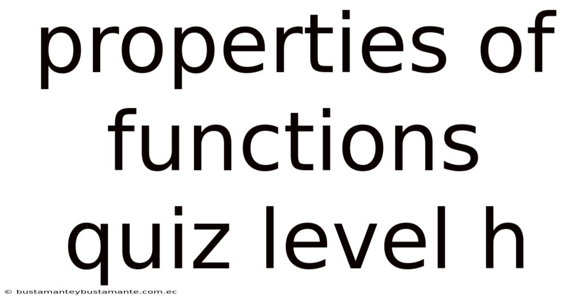 Properties Of Functions Quiz Level H