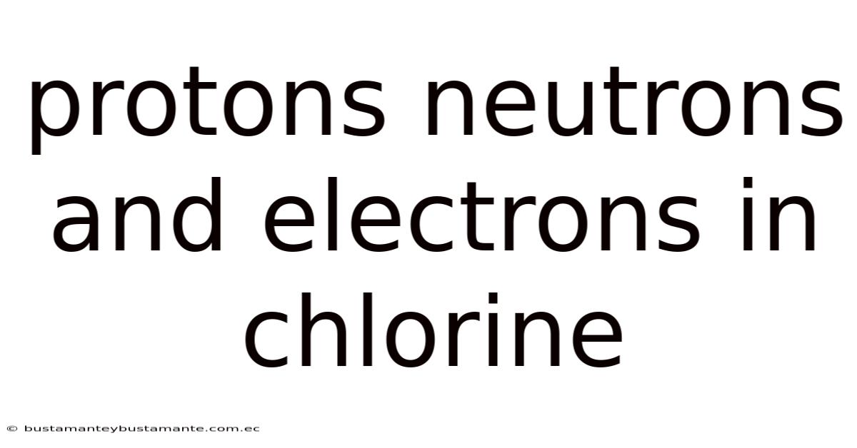 Protons Neutrons And Electrons In Chlorine
