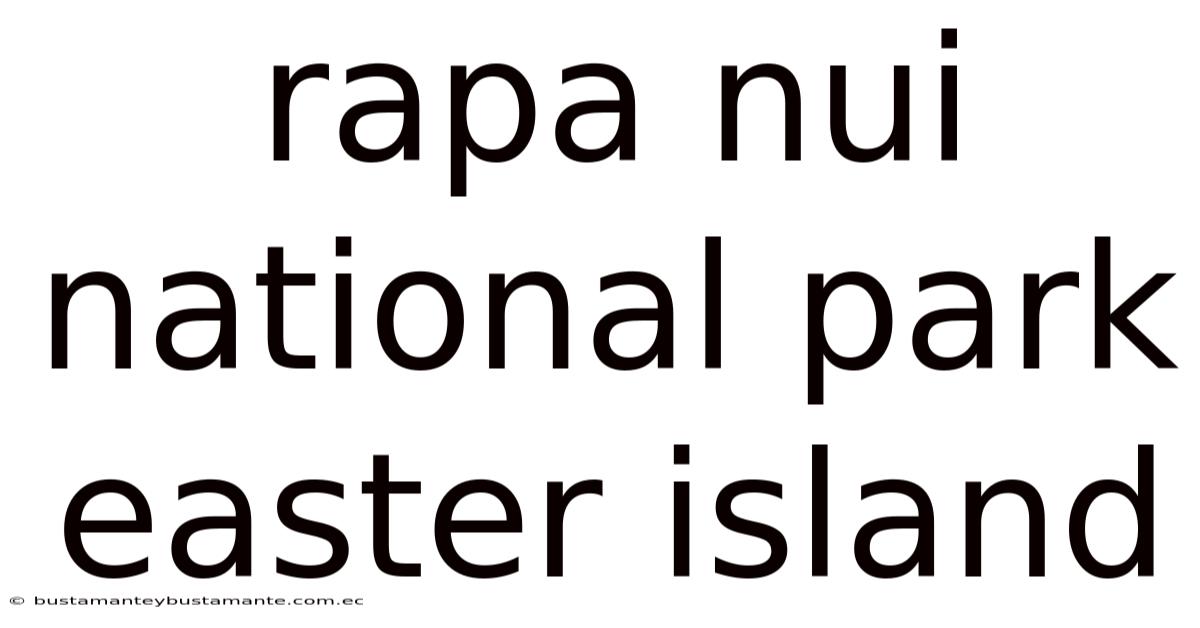Rapa Nui National Park Easter Island